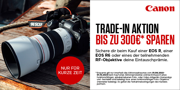 EOS R/EOS R6 & LENS Trade In Aktion  Photo Universal